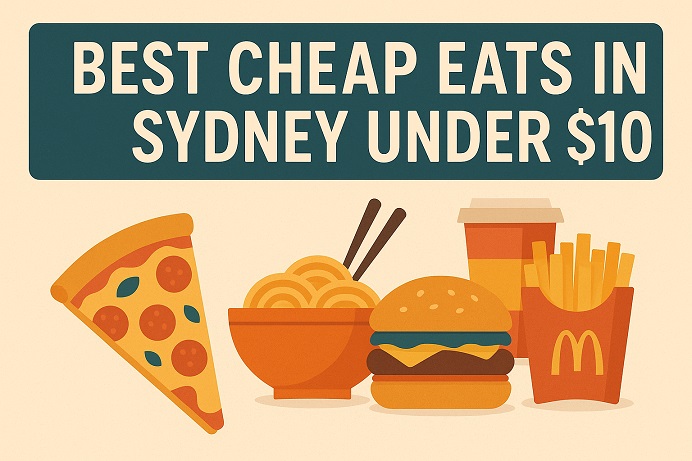 Best Cheap Eats in Sydney Under $10 (2025 Guide)