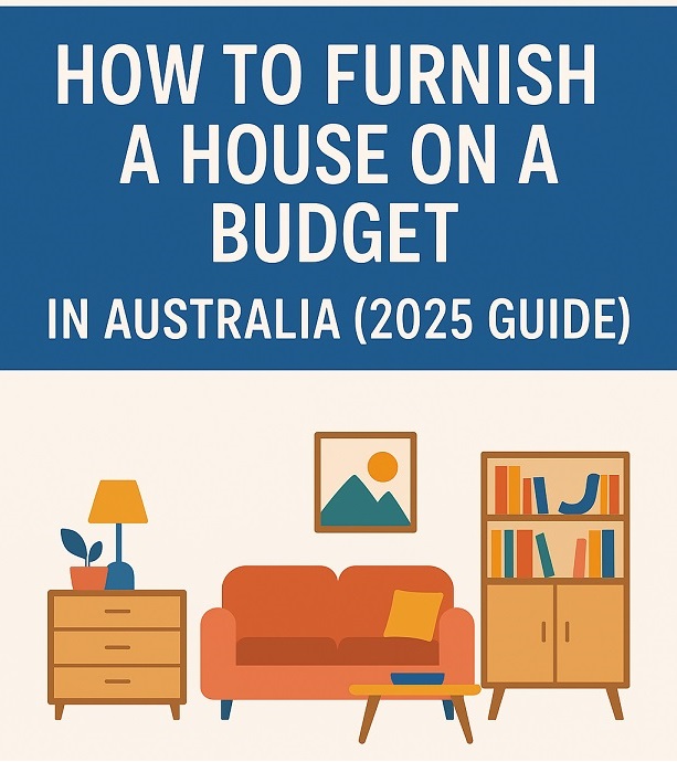 How to Furnish a House on a Budget in Australia (2025 Guide)
